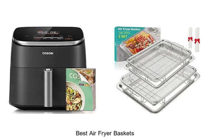 Best Air Fryer Baskets That Will Change Your Cooking Game