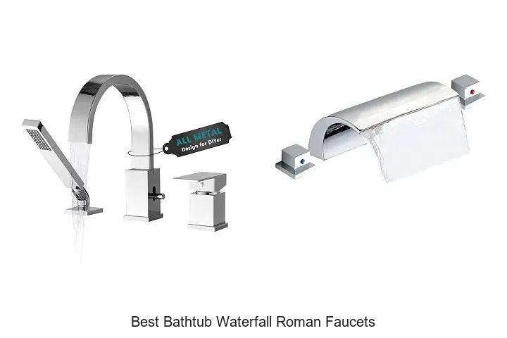 Best Bathtub Waterfall Roman Faucets You Can’t Miss Today
