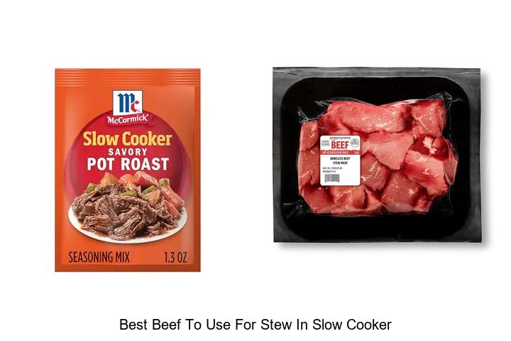 Best Beef To Use For Stew In Slow Cooker You Must Try!