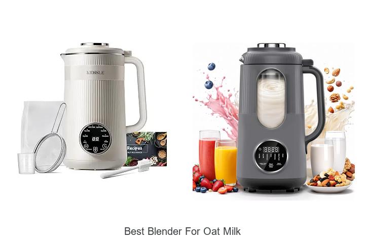 Best Blender For Oat Milk: 7 Creamy Winners