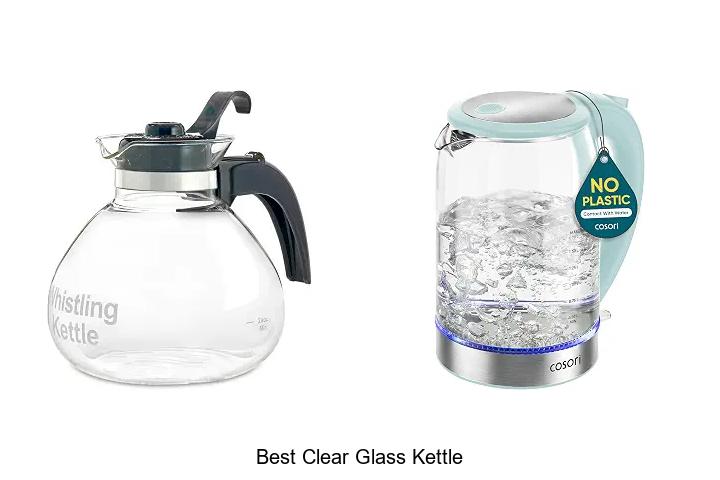 Best Clear Glass Kettle That Will Change Your Tea Game!
