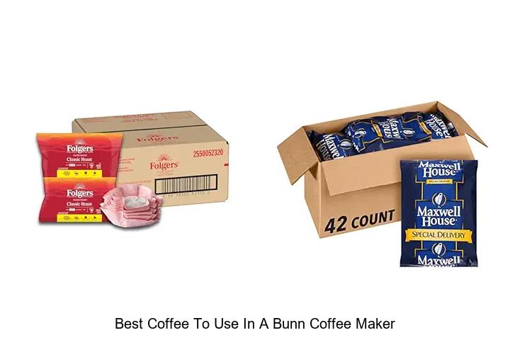 Best Coffee To Use In A Bunn Coffee Maker For Perfect Brew!