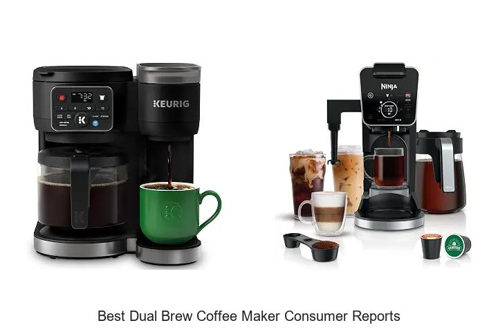 Best Dual Brew Coffee Maker Consumer Reports Reveals Top Pick