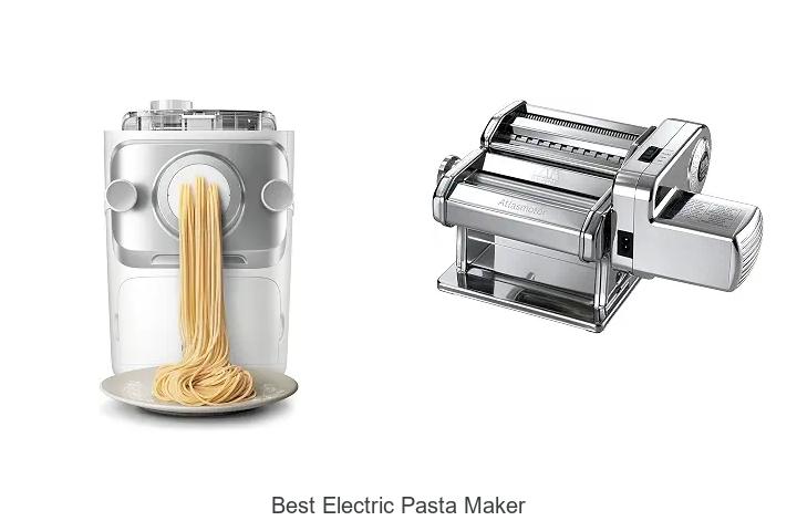 best electric pasta maker