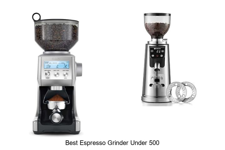 Best Espresso Grinder Under 500 That Will Blow Your Mind!