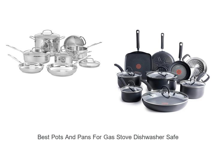 best pots and pans for gas stove dishwasher safe