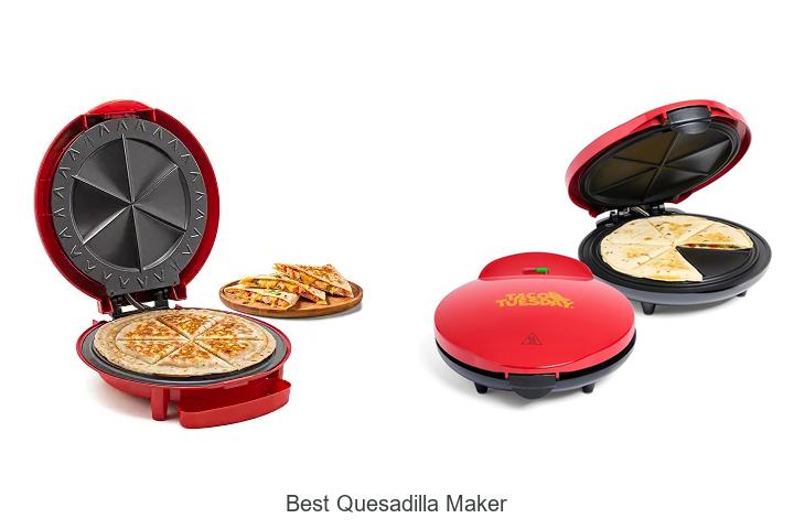 best quesadilla maker