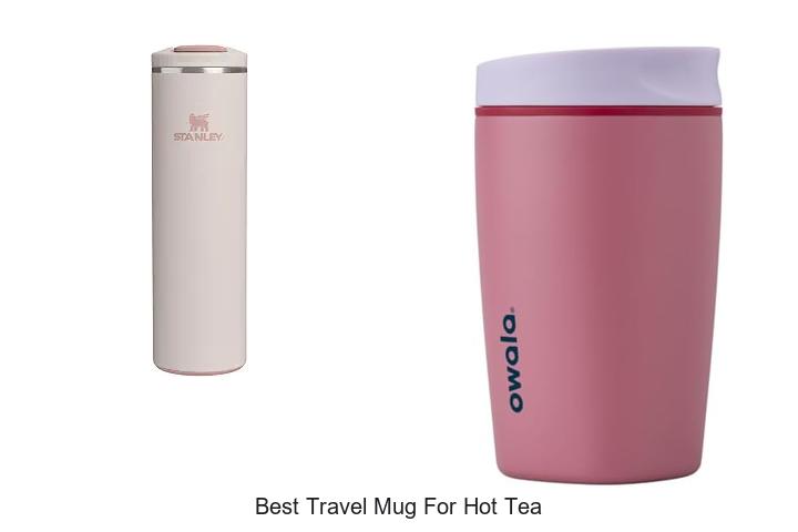 Best Travel Mug For Hot Tea That Will Blow Your Mind