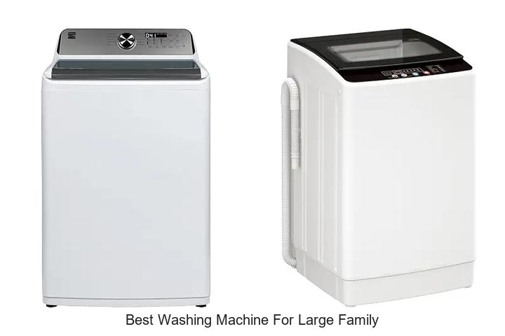 Best Washing Machine For Large Family That Saves Time